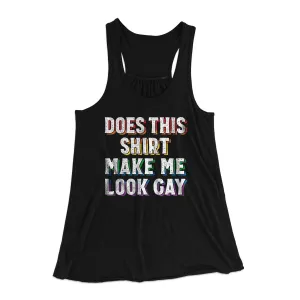 Does This Shirt Make Me Look Gay Women's Flowey Tank Top