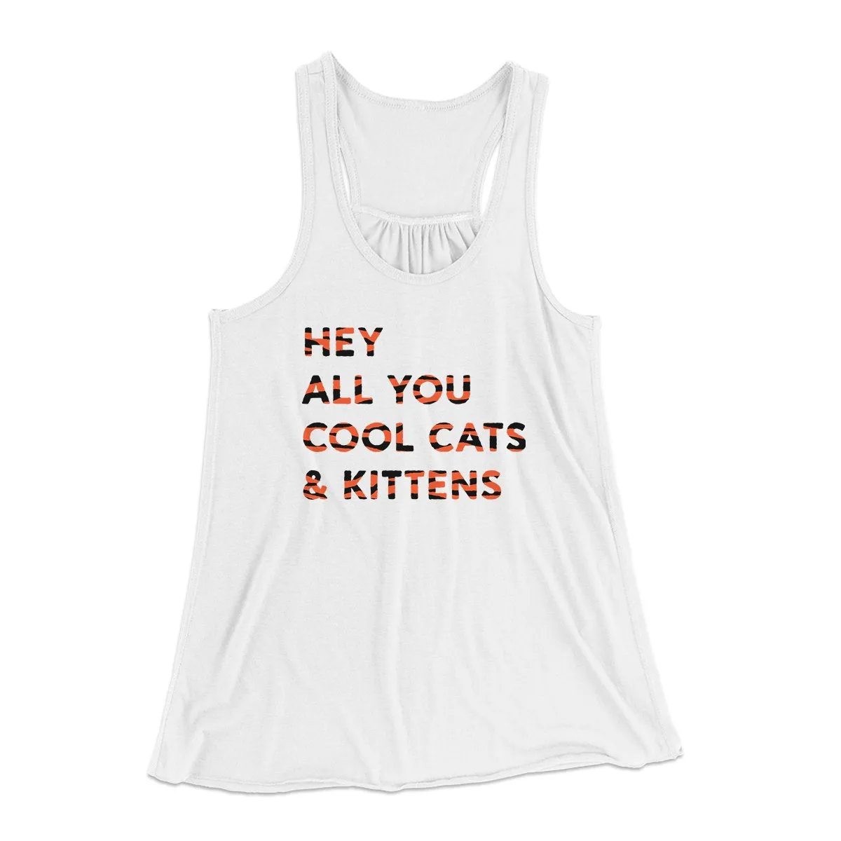 Hey All You Cool Cats And Kittens Women's Flowey Tank Top