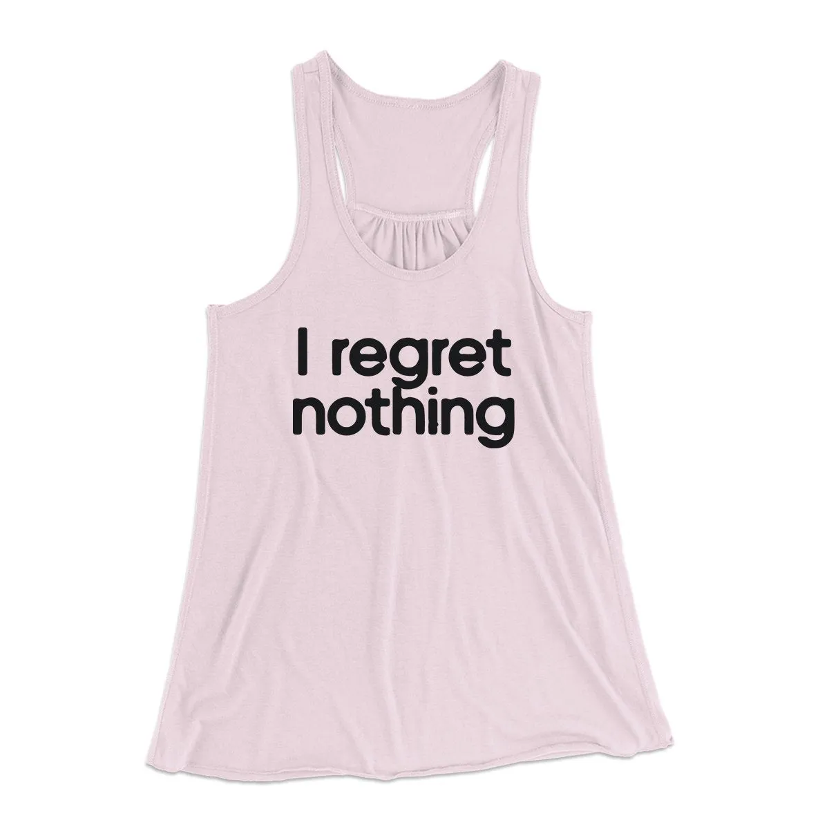 I Regret Nothing Women's Flowey Tank Top
