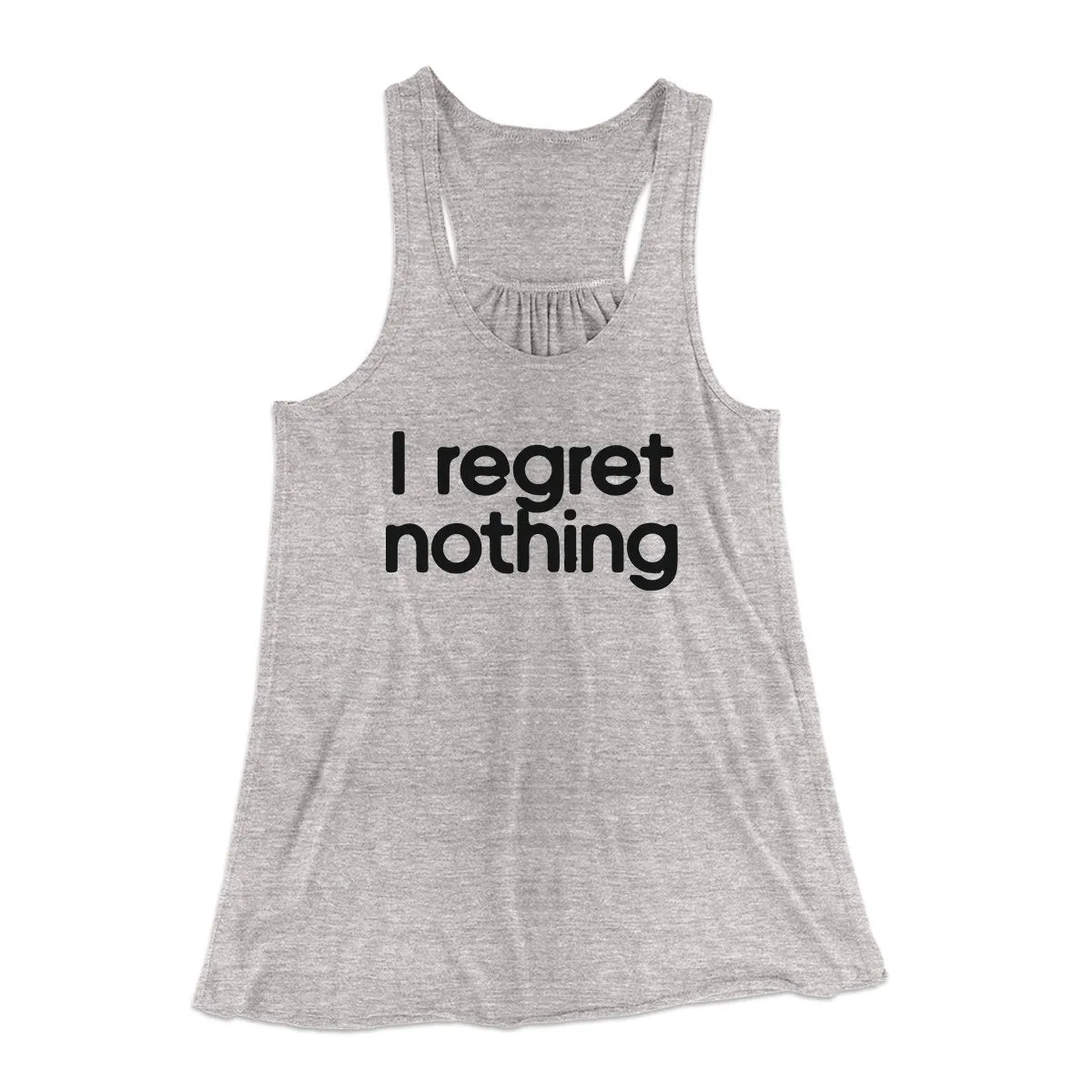 I Regret Nothing Women's Flowey Tank Top