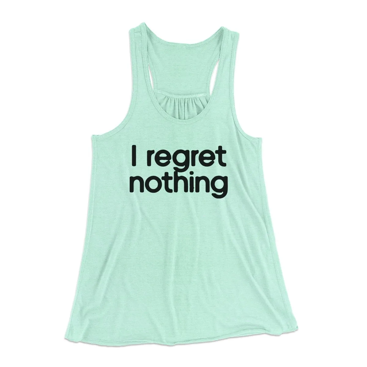 I Regret Nothing Women's Flowey Tank Top