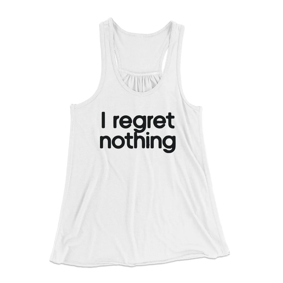 I Regret Nothing Women's Flowey Tank Top