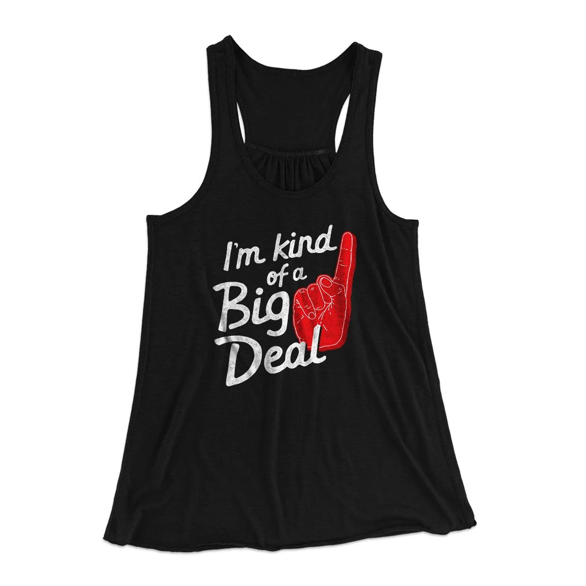 I'm Kind Of A Big Deal Funny Women's Flowey Tank Top