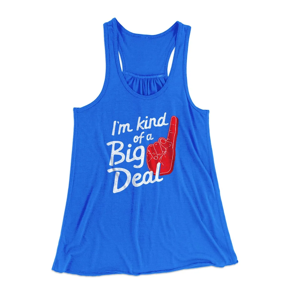 I'm Kind Of A Big Deal Funny Women's Flowey Tank Top