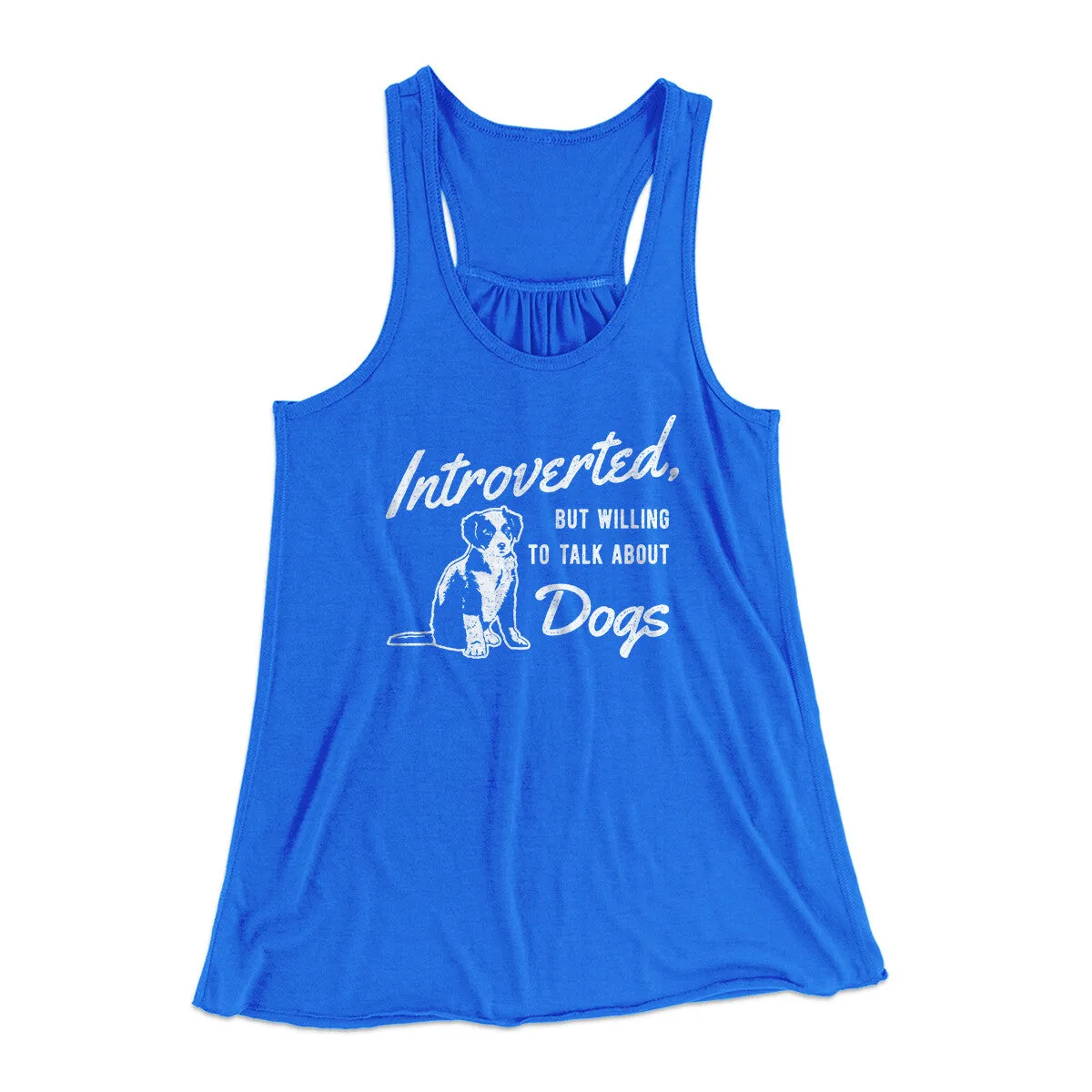 Introverted But Willing To Talk About Dogs Funny Women's Flowey Racerback Tank Top