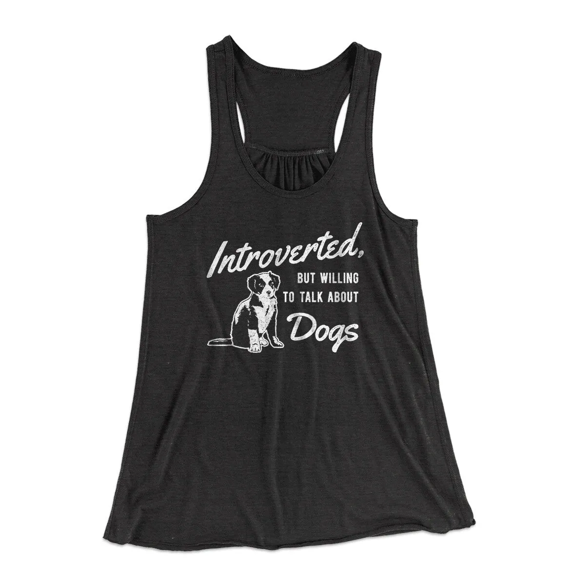 Introverted But Willing To Talk About Dogs Funny Women's Flowey Racerback Tank Top