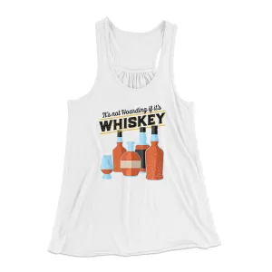 It's Not Hoarding If It's Whiskey Funny Women's Flowey Tank Top