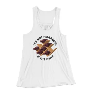 It's Not Hoarding If It's Wine Funny Women's Flowey Tank Top