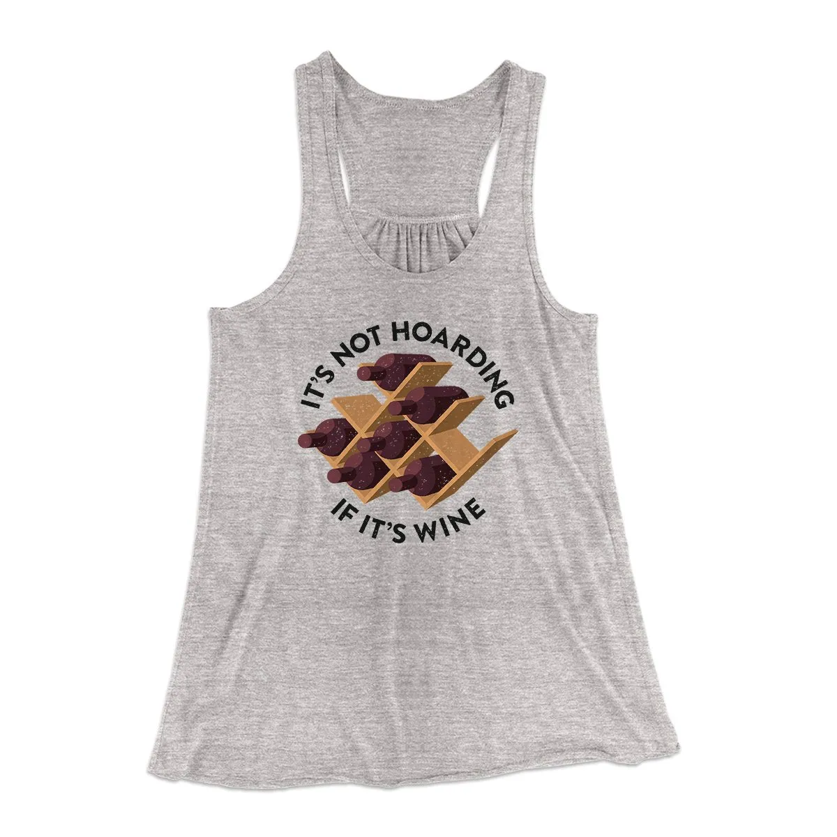 It's Not Hoarding If It's Wine Funny Women's Flowey Tank Top
