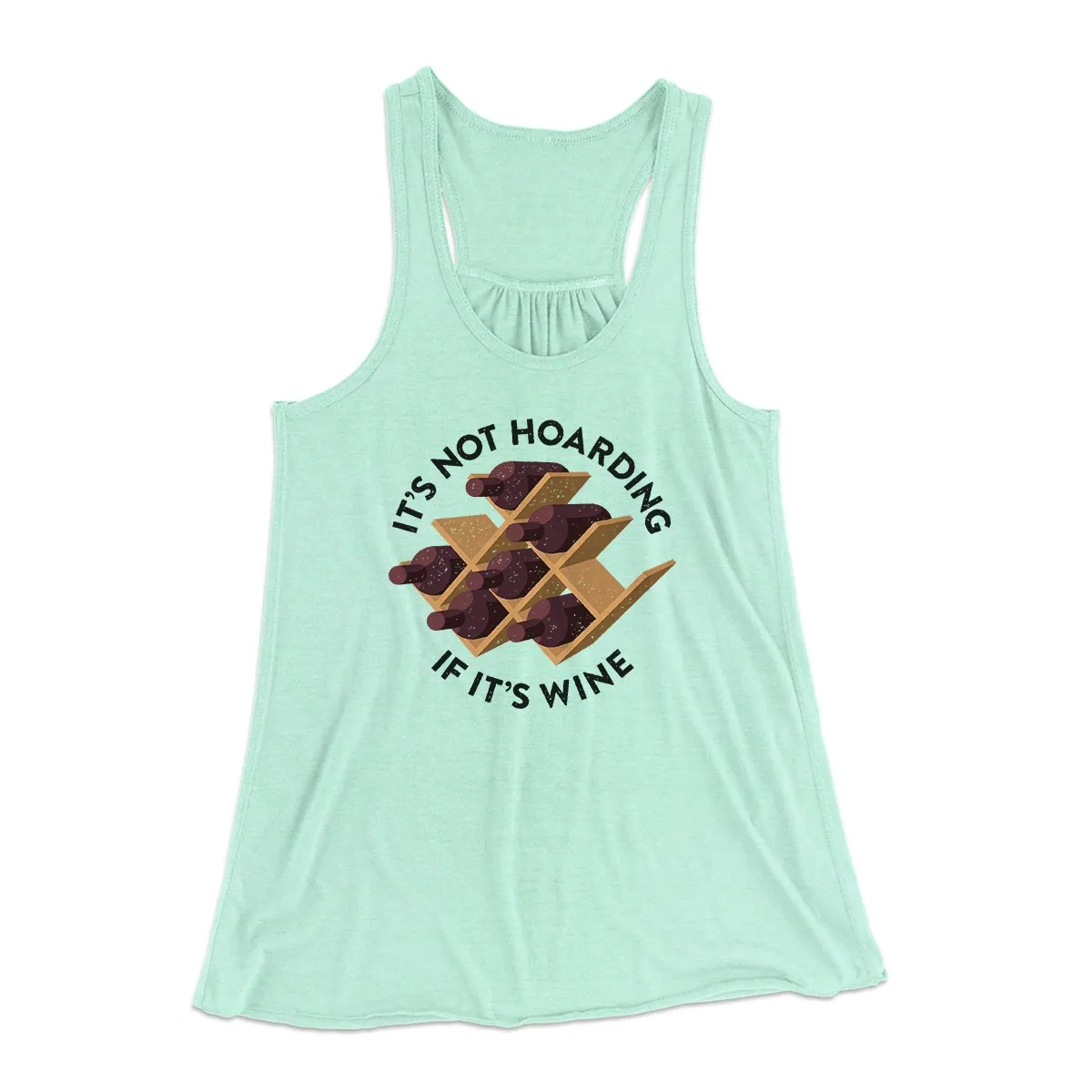 It's Not Hoarding If It's Wine Funny Women's Flowey Tank Top