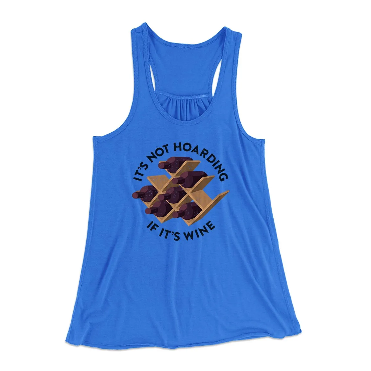 It's Not Hoarding If It's Wine Funny Women's Flowey Tank Top