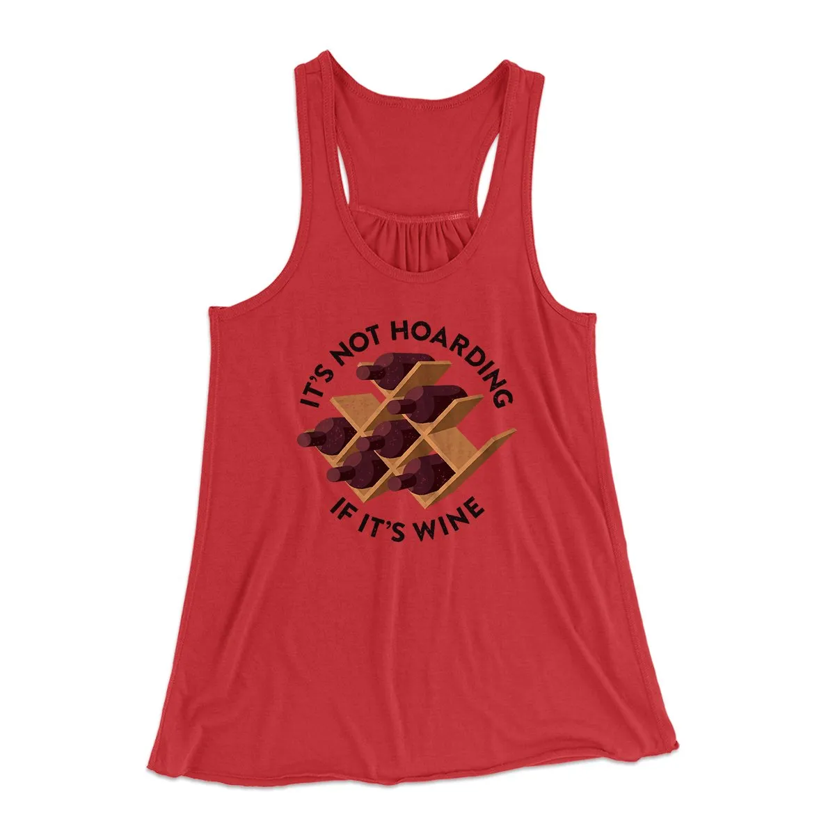 It's Not Hoarding If It's Wine Funny Women's Flowey Tank Top