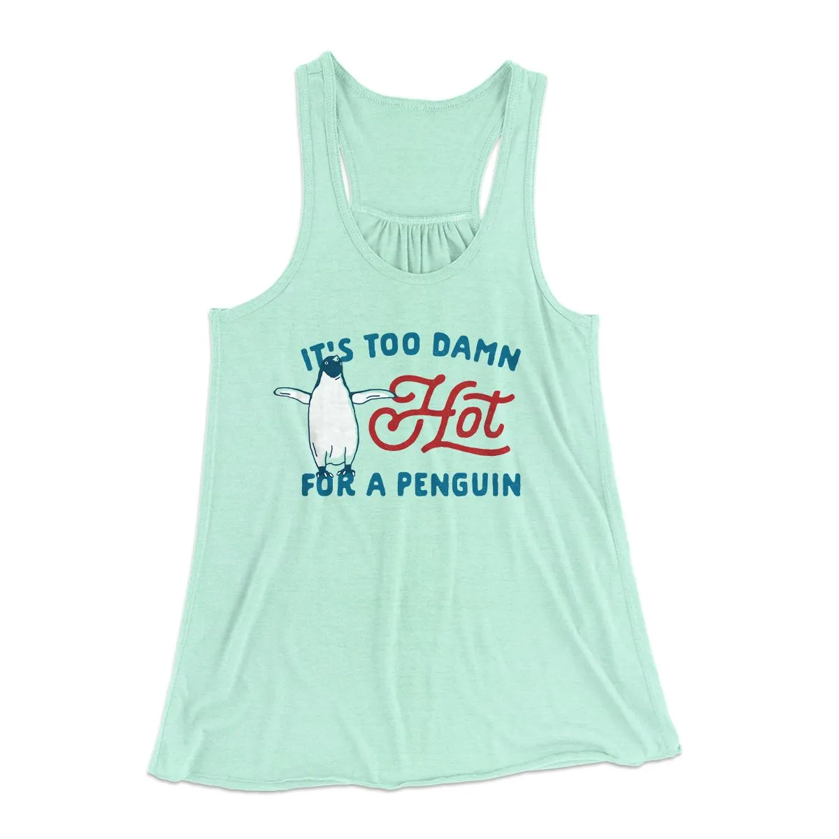 It's Too Damn Hot for a Penguin Women's Flowey Tank Top