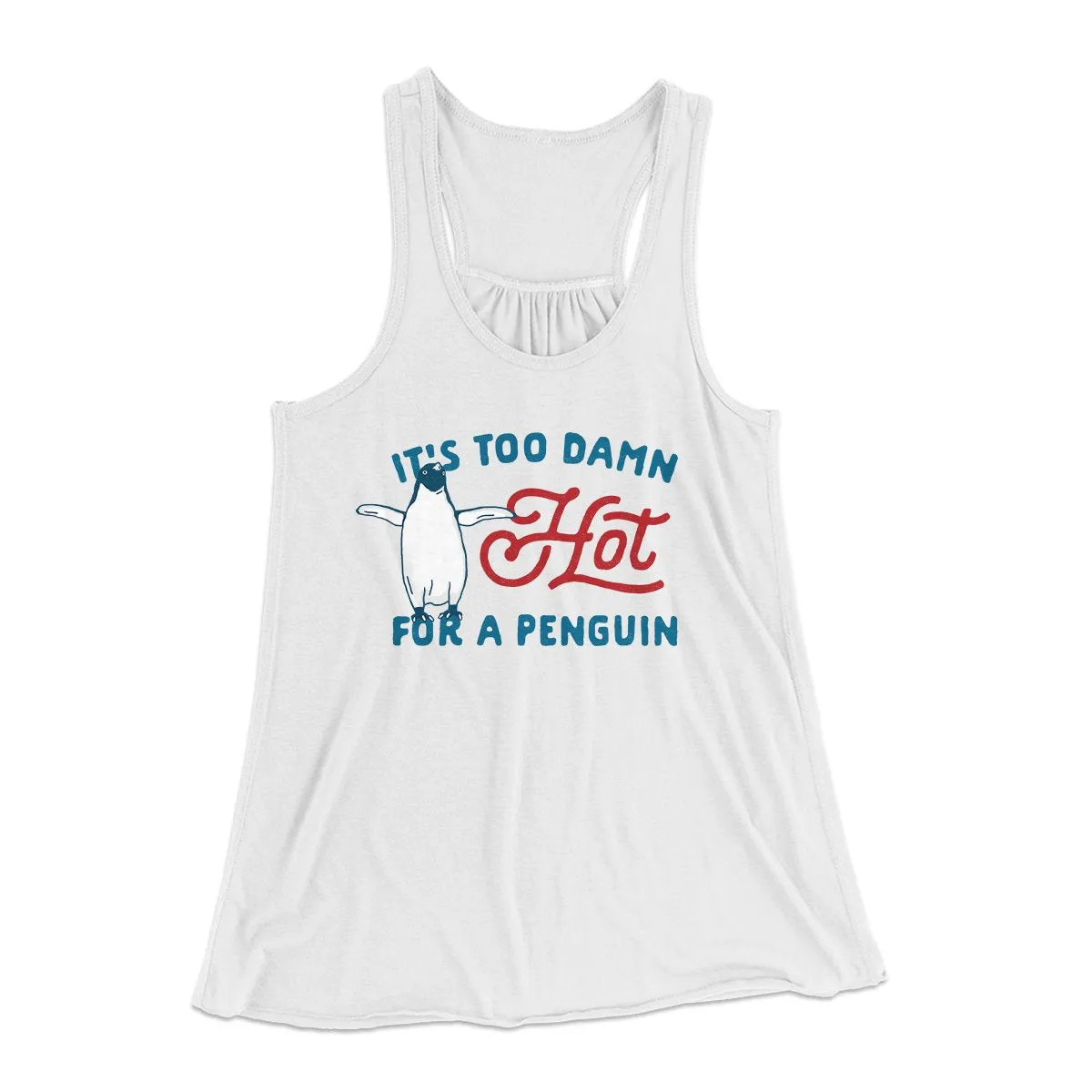 It's Too Damn Hot for a Penguin Women's Flowey Tank Top