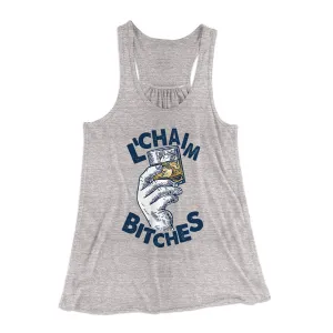 L'Chaim Bitches Women's Flowey Tank Top