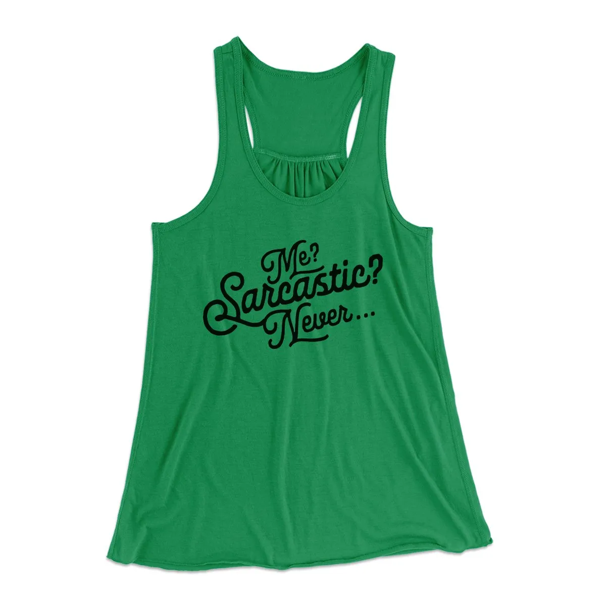 Me? Sarcastic? Funny Women's Flowey Tank Top