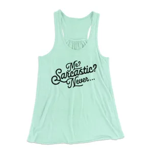Me? Sarcastic? Funny Women's Flowey Tank Top