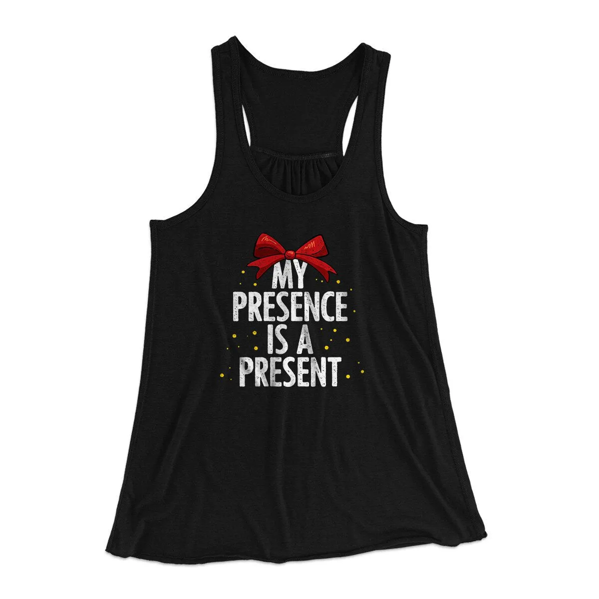 My Presence Is A Present Women's Flowey Racerback Tank Top