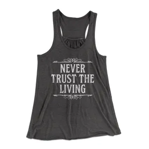 Never Trust The Living Women's Flowey Tank Top
