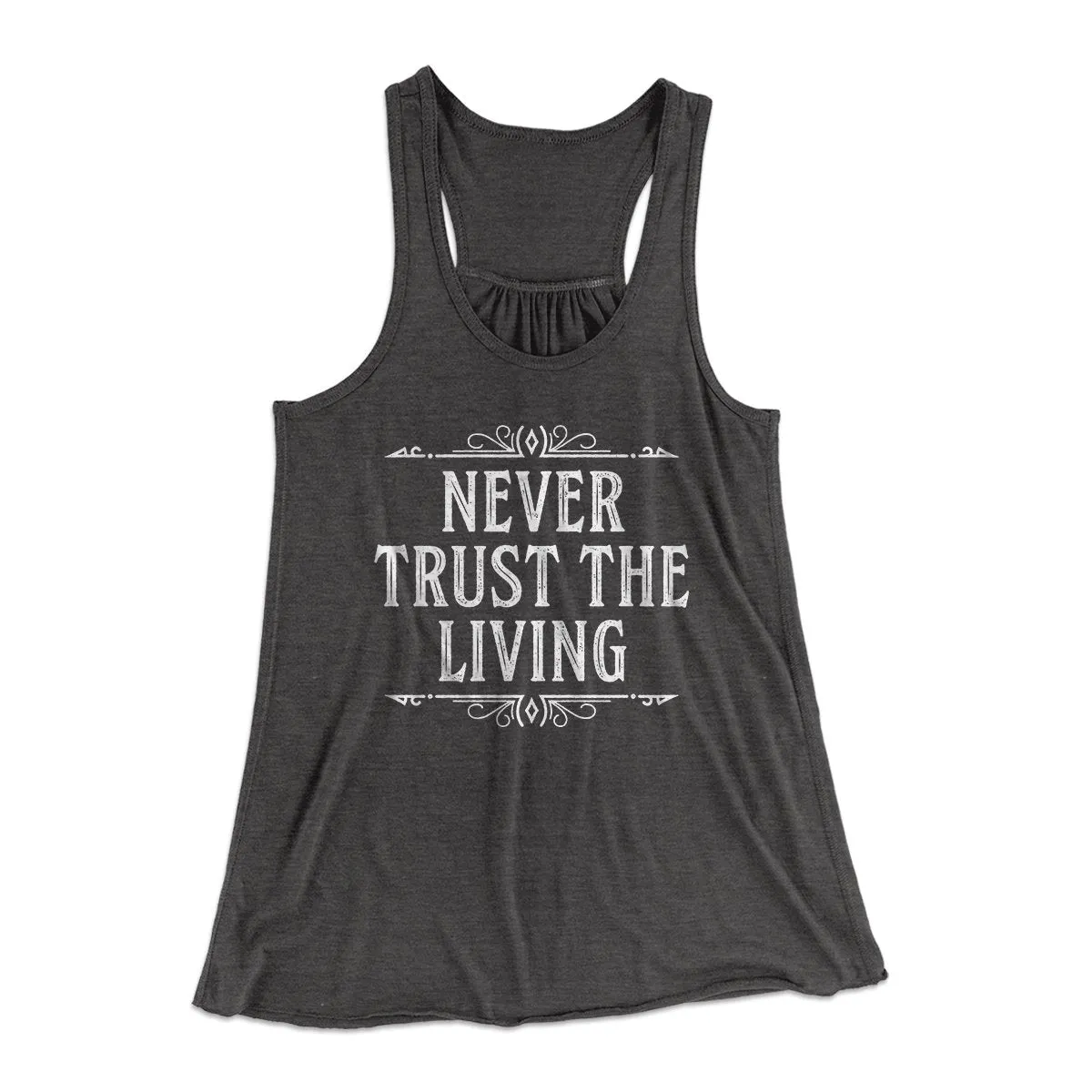 Never Trust The Living Women's Flowey Tank Top
