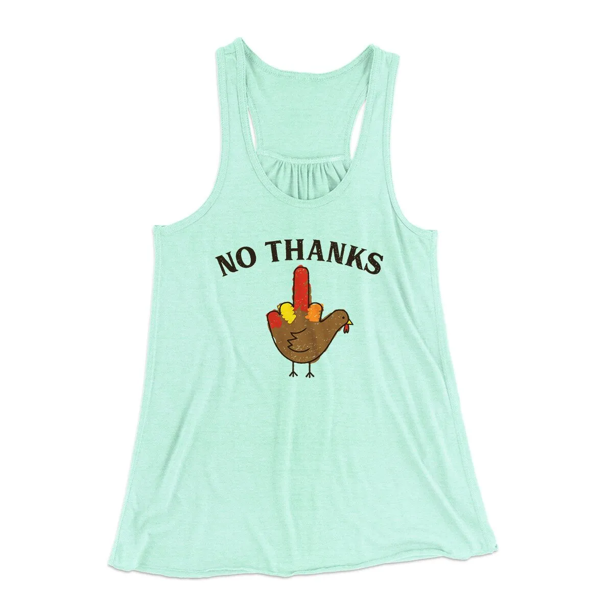 No Thanks Funny Thanksgiving Women's Flowey Racerback Tank Top