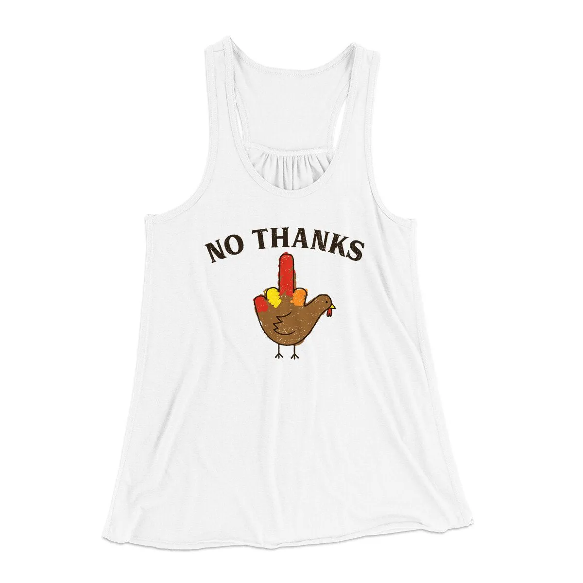 No Thanks Funny Thanksgiving Women's Flowey Racerback Tank Top