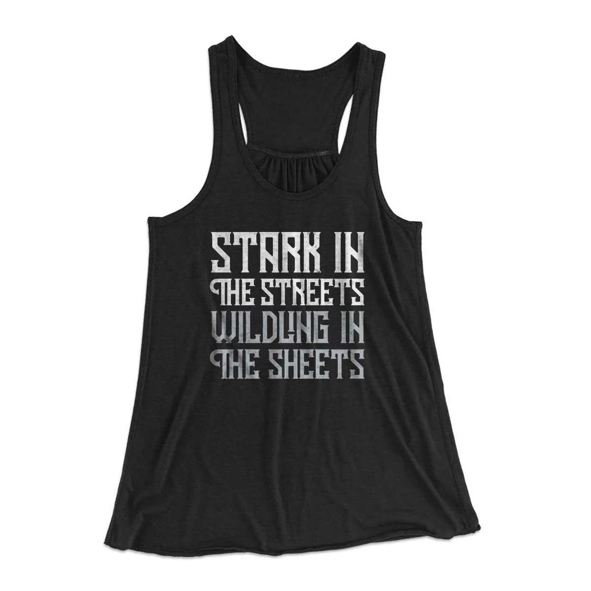 Stark in the Streets Wildling in the Sheets Women's Flowey Tank Top