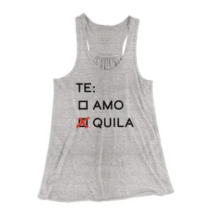 Te Amo or Tequila Women's Flowey Tank Top